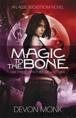 Magic to the Bone 1 by Devon Monk