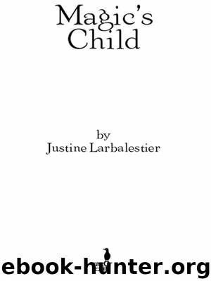 Magic's Child by Justine Larbalestier