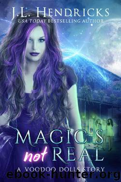 Magic's Not Real by J.L. Hendricks