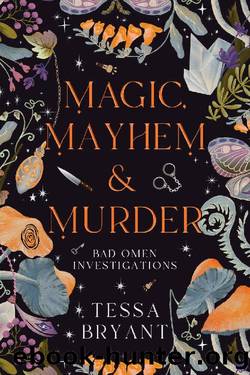 Magic, Mayhem & Murder: A Paranormal Women's Fiction Cozy Mystery (Bad Omen Investigations Series Book 1) by Tessa Bryant