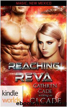 Magic, New Mexico: Reaching Reva (Kindle Worlds Novella) by CJ CADE