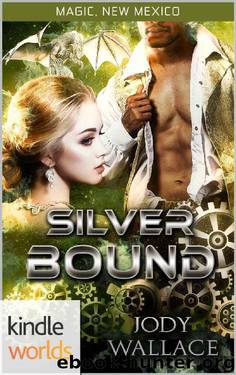 Magic, New Mexico: Silver Bound (Kindle Worlds Novella) by Jody Wallace