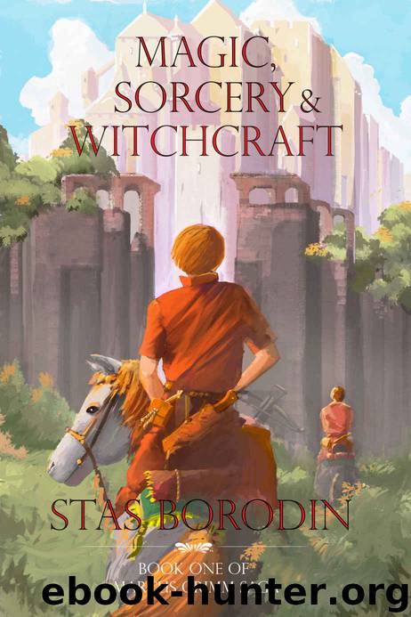 Magic, Sorcery and Witchcraft: Book One of Marcus Grimm saga by Stas Borodin