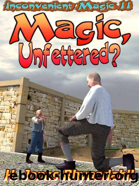 Magic, Unfettered? (Inconvenient Magic) by Rhynedahll H. Jonas