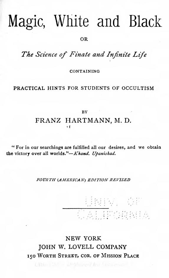 Magic, White and Black: The Science on Finite and Infinite Life by Franz Hartmann