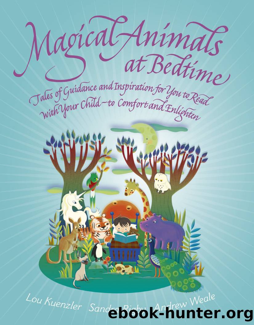 Magical Animals at Bedtime: Tales of Guidance and Inspiration for You to Read With Your Child - to Comfort and Enlighten by Lou Kuenzler & Andrew Weale