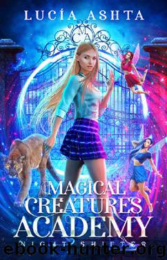 Magical Creatures Academy 1: Night Shifter by Lucia Ashta