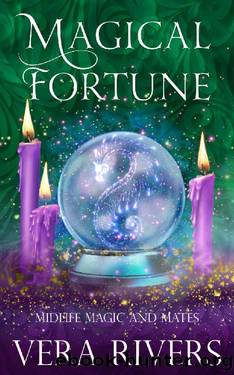 Magical Fortune (Midlife Magic and Mates Book 7) by Vera Rivers