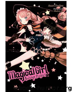 Magical Girl Raising Project, Vol. 4 by Asari Endou & Marui-no & Marui-no