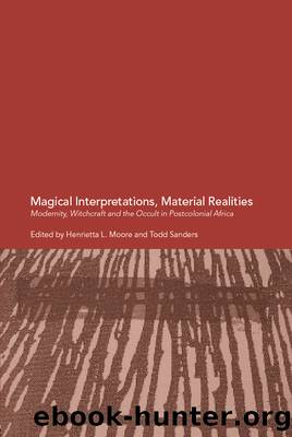 Magical Interpretations, Material Realities by Henrietta L. Moore Todd Sanders