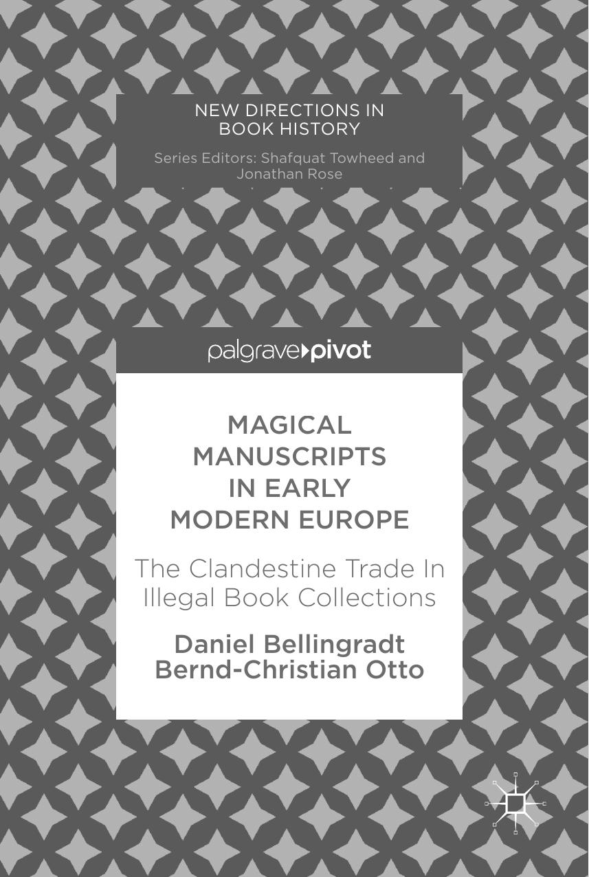 Magical Manuscripts in Early Modern Europe The Clandestine Trade In Illegal Book Collections by Unknown