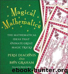 Magical Mathematics: The Mathematical Ideas that Animate Great Magic Tricks by Persi Diaconis & Persi Diaconis