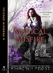 Magical Misfire (Novella) (A Southern Witch Novella) by Kimberly Frost