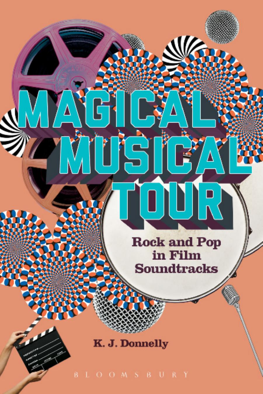 Magical Musical Tour: Rock and Pop in Film Soundtracks by Kevin J. Donnelly