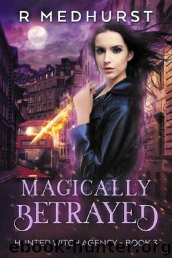 Magically Betrayed_An Urban Fantasy Novel by Rachel Medhurst