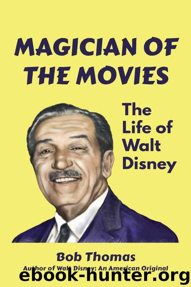 Magician of the Movies: The Life of Walt Disney by Bob Thomas