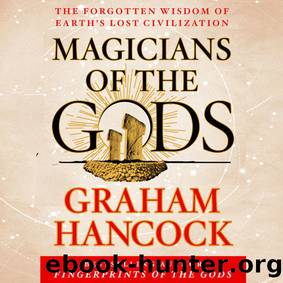 Magicians of the Gods by Graham Hancock