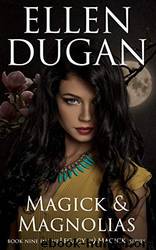 Magick & Magnolias by Ellen Dugan