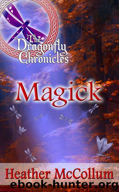 Magick (The Dragonfly Chronicles Book 2) by Heather McCollum