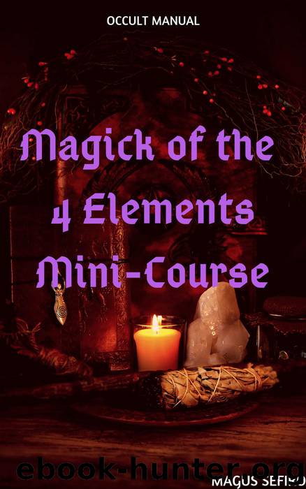 Magick of the 4 Elements Mini-Course by Magus Sefiro