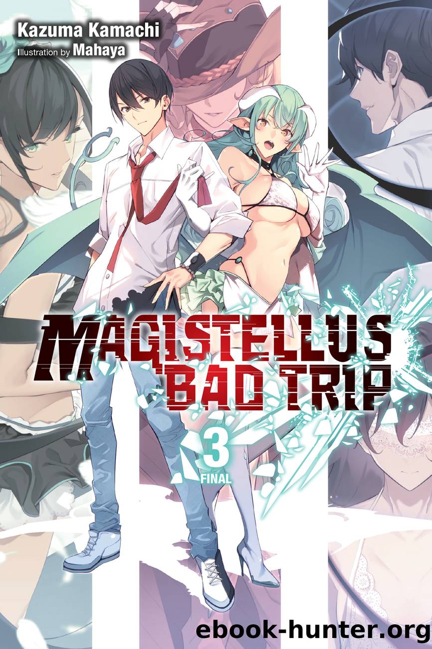 Magistellus Bad Trip, Vol. 3 by Kazuma Kamachi and Mahaya