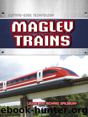 Maglev Trains by Louise Spilsbury & Richard Spilsbury