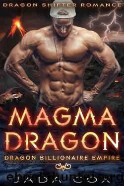 Magma Dragon: Dragon Shifter Romance (Dragon Billionaire Empire Book 1) by Jada Cox