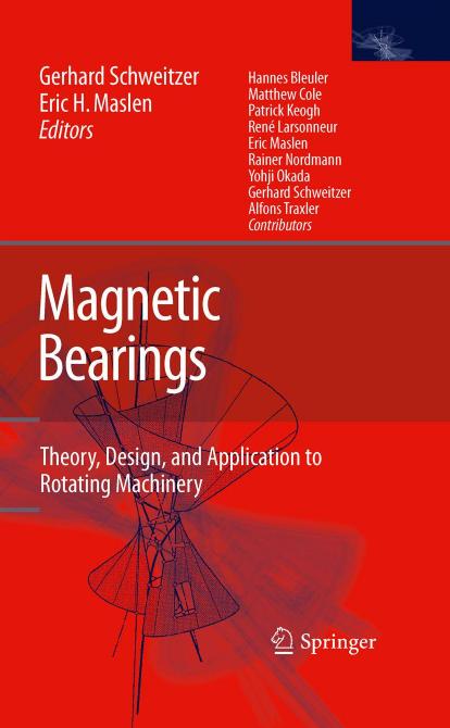 Magnetic Bearings: Theory, Design, and Application to Rotating Machinery by Gerhard Schweitzer (auth.) Eric H. Maslen Gerhard Schweitzer (eds.)