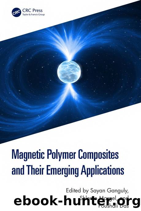 Magnetic Polymer Composites and Their Emerging Applications by Sayan Ganguly & Shlomo Margel & Poushali Das