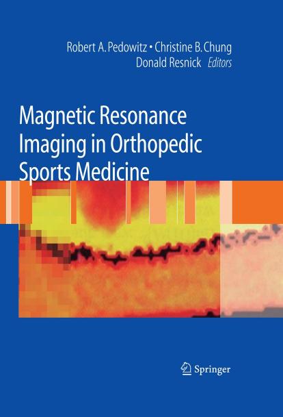 Magnetic Resonance Imaging in Orthopedic Sports Medicine by Robert A Pedowitz Donald Resnick Christine B. Chung