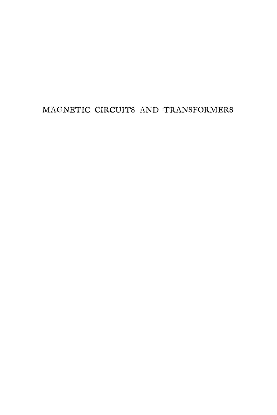 Magnetic circuits and transformers; a first course for power and communication engineers by Massachusetts Institute of Technology. Department of Electrical Engineering
