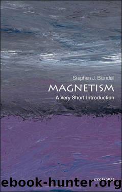 Magnetism: A Very Short Introduction (Very Short Introductions) by Stephen J. Blundell