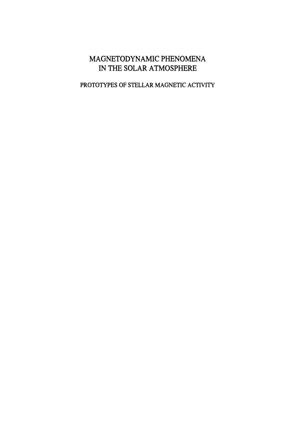 Magnetodynamic Phenomena in the Solar Atmosphere: Prototypes of Stellar Magnetic Activity by L. W. Acton (auth.) Yutaka Uchida Takeo Kosugi Hugh S. Hudson (eds.)