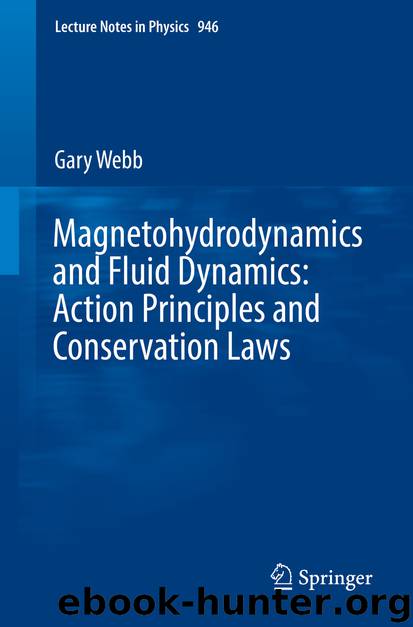 Magnetohydrodynamics and Fluid Dynamics: Action Principles and Conservation Laws by Gary Webb