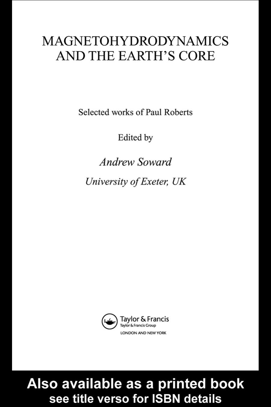 Magnetohydrodynamics and the Earth's Core: Selected Works by Paul Roberts (Fluid Mechanics of Astrophysics and Geophysics, V. 10) by Andrew M. Soward