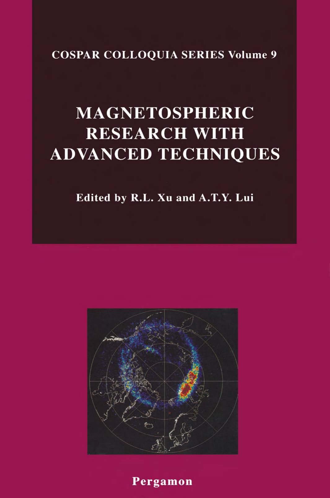 Magnetospheric research with advanced techniques: proceedings of the 9th COSPAR Colloquium held in Beijing, China, 15-19 April, 1996 by R.L. Xu A.T.Y. Lui