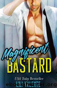 Magnificent Bastard: A Sexy Flirty Dirty Standalone Romance by Lili Valente