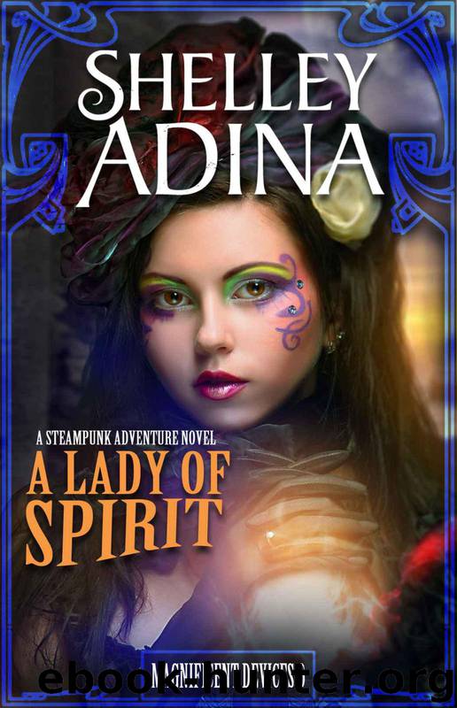 Magnificent Devices 6: A Lady of Spirit by Shelley Adina