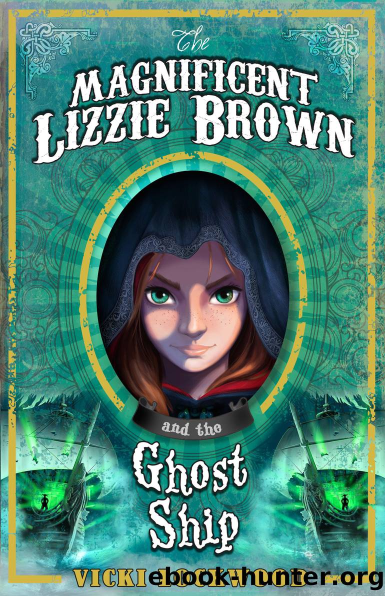 Magnificent Lizzie Brown and the Ghost Ship by Vicki Lockwood