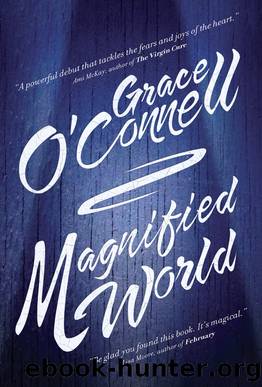 Magnified World by Grace O'Connell