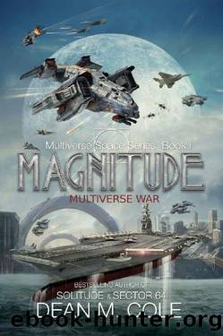 Magnitude: A Military Science Fiction Thriller (Multiverse Space Book One) by Dean M. Cole