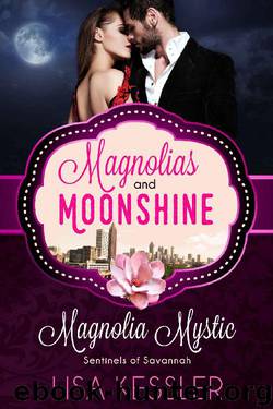 Magnolia Mystic: Sentinels of Savannah (A Magnolias and Moonshine Novella Book 10) by Lisa Kessler & Magnolias & Moonshine