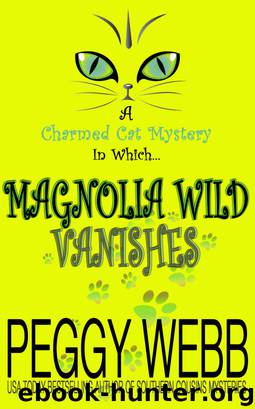 Magnolia Wild Vanishes (A Charmed Cat Mystery, Book 1) by Peggy Webb