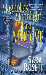 Magnolias, Moonlight, and Murder by Sara Rosett - A Mom Zone Mystery 04 - Magnolias Moonlight & Murder