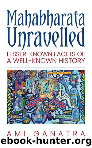 Mahabharata Unravelled by Ami Ganatra;