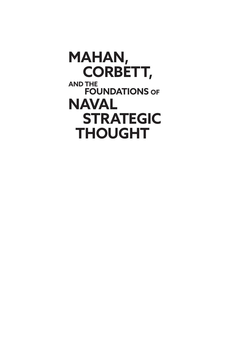 Mahan, Corbett, and the Foundations of Naval Strategic Thought by Kevin D McCranie