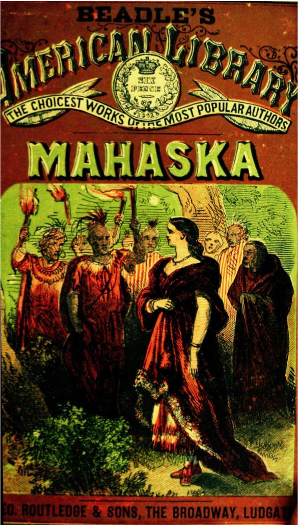 Mahaska, the Indian princess a tale of the Six Nations by Ann S. Stephens (1863) by Unknown