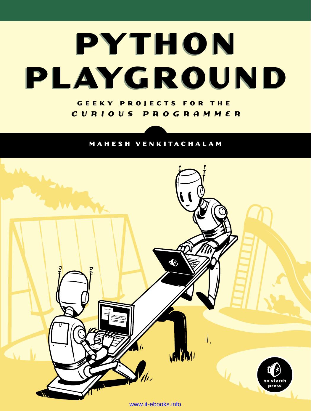 Mahesh Venkitachalam Python Playground Geeky Projects for the Curious Programmer by Unknown
