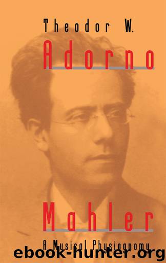 Mahler: A Musical Physiognomy by Theodor W. Adorno