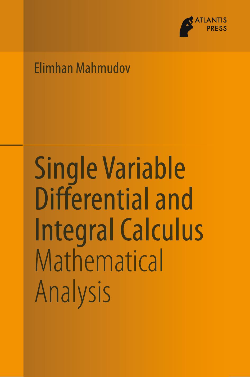 Mahmudov E. Single Variable Differential and Integral Calculus...2013 by Unknown